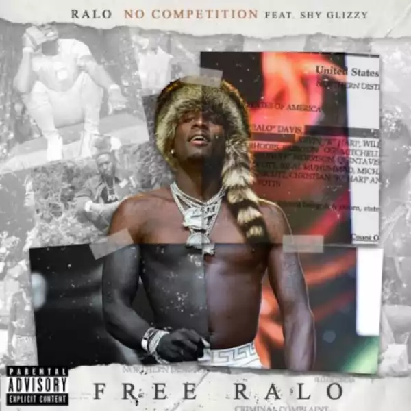 Ralo - No Competition ft. Shy Glizzy